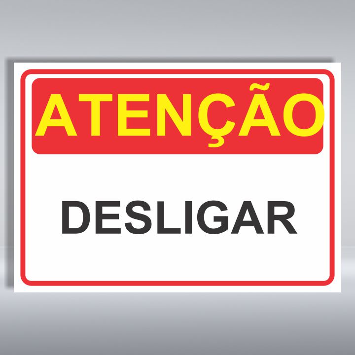 PLACA DE ATENÇÃO | DESLIGAR